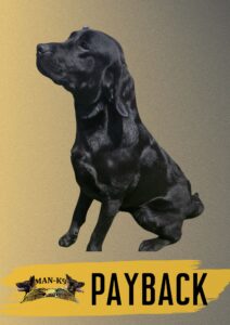 A black dog sits on a gradient yellow-gray background, with the MAN-K9 logo and the word "PAYBACK" displayed at the bottom.